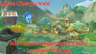 Liyue Chenyu Vale All 336 Treasure Chest/ 50 Spirit Carp Locations P2 Guide 【Genshin Impact 4.4】