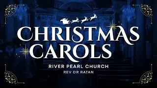 Christmas Carols | Best Christmas songs | Telugu Christmas Songs | Dr Ratan | River Pearl Church