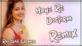 Haye Re Doctorni Hard Blast Remixx !! Dj Amit Rao In The Mixx