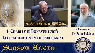 1. Fr. Hellmann - Charity in Bonaventure's Ecclesiology & Eucharist