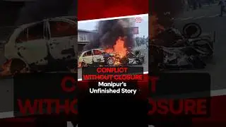Conflict Without Closure | Manipur&rsquo;s Unfinished Story