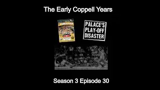 Crystal Palace: The Early Coppell Years - S3 E30