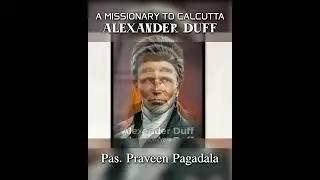 A Missionary to Calcutta - Alexander Duff #praveenpagadala #alexanderduff #missionary #education