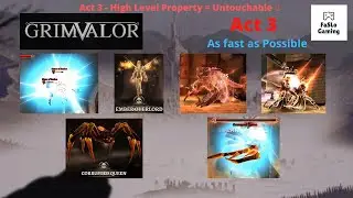 Grimvalor Act 3 - High Level Property = Untouchable