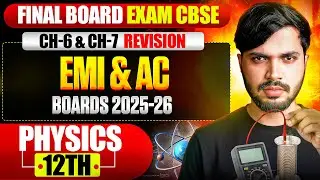 Class 12 Physics EMI & AC🔥 Final Board Exam Revision CH-6 & CH-7 CBSE Boards 2025-26🤯