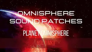 SPECTRASONICS OMNISPHERE PATCHES - Planet Omnisphere Vol.2 MKII