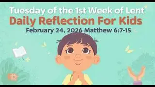 Tuesday of the 1st Week of Lent | Daily Reflection from Matthew 6:7-15 | February 24, 2026