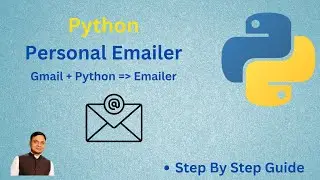 Create your own emailer for Gmail using python | yagmail | Step by Step Guide