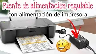 CÓMO HACER UNA FUENTE REGULABLE A PARTIR DE LA ALIMENTACIÓN DE UN IMPRESORA