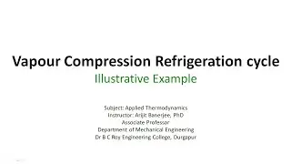 Vapour Compression Refrigeration System (VCRS): Illustrative Numerical Example1