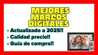 💥 Mejores 7 marcos digitales 2025 💥: descubre cu&aacute;l te sorprender&aacute; y por qu&eacute; ya quieres uno hoy
