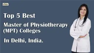 TOP 5 Best, Master of Physiotherapy (MPT) Colleges in Delhi, India.