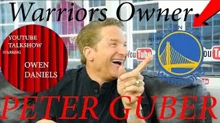 PETER GUBER (Owner Of The Warriors) - YouTube TalkShow With Owen Daniels