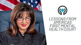 Judge Lerner-Wren: Lessons From America&rsquo;s 1st Mental Health Court