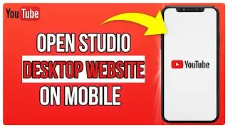 How to Open YouTube Studio Desktop Website on Mobile (2025)