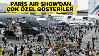 Paris Air Show'dan çok özel hava gösterileri #parisairshow