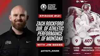 Athlete Builder Ep. 121: Mindset Matters: Lessons from the Field with Zach Rockford