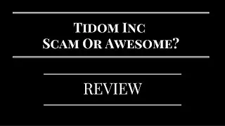 Tidom Inc Review - Is Tidom Inc a Scam or Awesome?