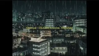 DNAKM, Lomtre, Trxxshed - Slanted