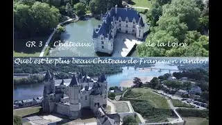 Les ch&acirc;teaux de la LOIRE (UNESCO) r&eacute;unis en rando GR3 SANCERRE-SAUMUR, 420/430 km, Mai 2022, 6 jours