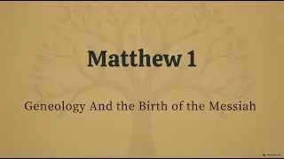Matthew 1 - January 8, 2026 Bible Study - By: Micah Webb