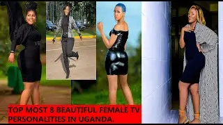 Top most 8 beautiful female TV personalities in Uganda.