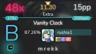 [11.30⭐Live] rushia1 | love solfege - Vanity Clock [Extra] +HDDTHR 87.26% {15pp 48❌} - osu!