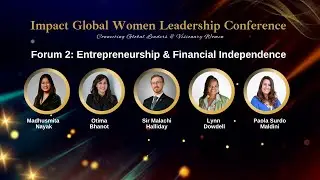 Forum 2: Financial Freedom & Entrepreneurship - Impact Global Women Leadership Conference 2025