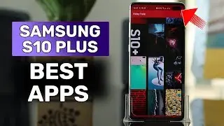 TOP 9 Best Apps For Samsung Galaxy S10 You Must Install