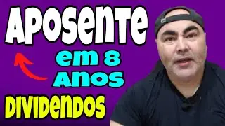💪VOCÊ PODE APOSENTAR FORA DO INSS COM DIVIDENDOS EM 8 ANOS