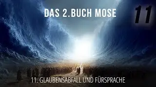 11 - Glaubensabfall und F&uuml;rsprache | Das 2. Buch Mose