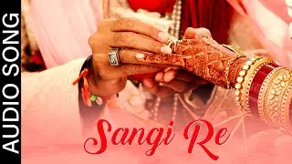 Sangi Re | संगी रे  | Audio song | Pushpendra sahu | Vaijanti Yadav | CG Album