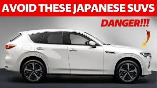 6 Japanese SUVs You Should NEVER BUY This 2025