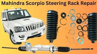 How to Repair Mahindra Scorpio Mhawk VLX  SLe  Steering Rack Assembly