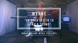 &ldquo;An Open Letter To Donald Trump&rdquo; from Wynne