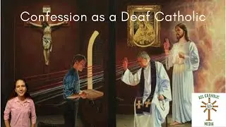 Confession as a Deaf Catholic