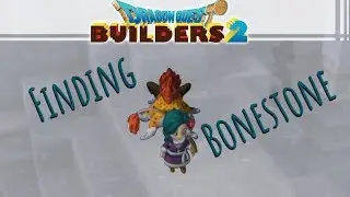 Finding Bonestone | Dragon Quest Builders 2