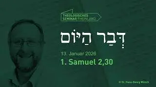 Hebr&auml;ische Tageslosung | 13. Januar 2026 | 1. Samuel 2,30 | #TSR #lernewasduliebst