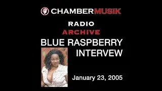 Chambermusik Radio Archive #9: Blue Raspberry Interview (January 23, 2005)