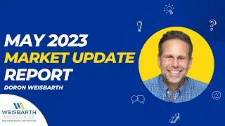 May 2023 Market Update Report | Weisbarth & Associates