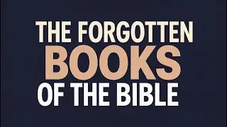The Forgotten Books of the Bible