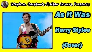 As It Was (2022) - Harry Styles (Cover) // Stephen Barstow