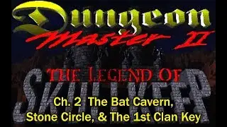 (MS-DOS) Dungeon Master II: Skullkeep - Ch.2  Bat Cave, Worms, and Clan Key 1