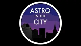 Astronomy in the City - October 2021