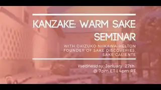 Kanzake: Warm Sake Seminar with Sake Discoveries