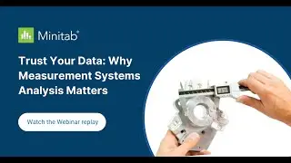 Trust Your Data: Why Measurement Systems Analysis Matters (Minitab)