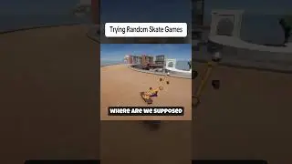 i tried unknown skate games
