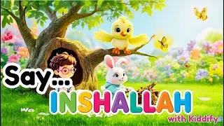 INSHALLAH Rhyme| Say InshAllah | Kiddify Official
