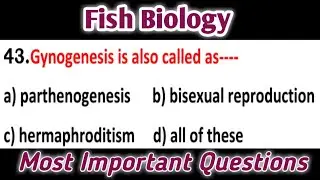 Fish Biology : Part 3 : Most Important Questions