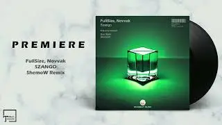 PREMIERE: FullSize, Novvak - Szango (ShemoW Remix) [EKABEAT MUSIC]